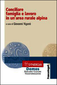 9788820491765 - Conciliare famiglia e lavoro in un'area rurale alpina