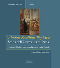 9788820510916 - Almum studium papiense. Storia dell'Università di Pavia. Vol. 2/2: Dall'età austriaca alla nuova Italia. Dalla Restauraz