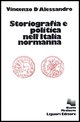 9788820701697 - Storiografia e politica nell'Italia normanna