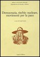 9788820717261 - Democrazia, rischio nucleare, movimenti per la pace