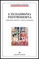 9788820722005 - L'eudaimonia postmoderna. Mutamento culturale e modelli di razionalità