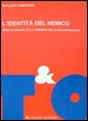 9788820722425 - L'identità del nemico. Drieu La Rochelle e il pensiero della collaborazione
