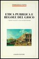 9788820723866 - Etica pubblica e regole del gioco. I doveri sociali in una società liberale