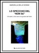 9788820724474 - Lo specchio del «Non sé». Chi siamo, come siamo nel giudizio dell'«Altro»