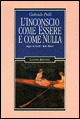 9788820727000 - L'inconscio come essere e come nulla. Saggio su Freud e Matte Blanco