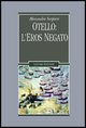 9788820730475 - Otello: l'eros negato