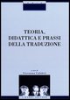 9788820731175 - Teoria, didattica e prassi della traduzione. Con CD-ROM