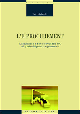 9788820731960 - L'e-procurement. L'acquisizione di beni e servizi della p.a. nel quadro del piano di e-government