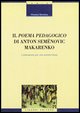 9788820732592 - Il poema pedagogico di Anton Semenovic Makarenko. L'educazione per una società futura