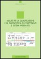 9788820736743 - Misure per la qualificazione e la diagnostica di componenti e sistemi Web-based