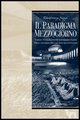9788820739331 - Il paradigma Mezzogiorno. Ecomomia e società alla prova della modernizzazione di qualità. Politica e centrosinistra sfid