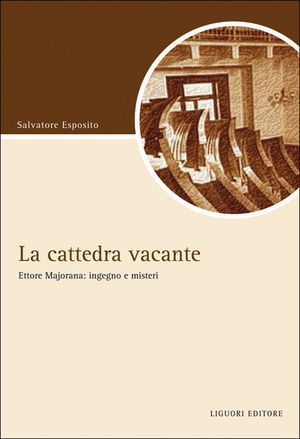 9788820746919 - La cattedra vacante. Ettore Majorana: ingegno e misteri