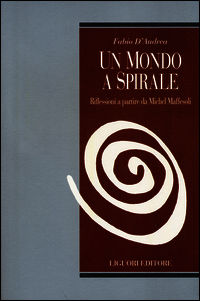 9788820753085 - Un mondo a spirale. Riflessioni a partire da Michel Maffesoli