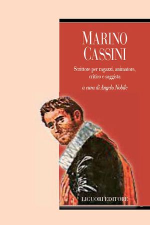 9788820754716 - Marino Cassini. Scrittore per ragazzi, animatore, critico e saggista
