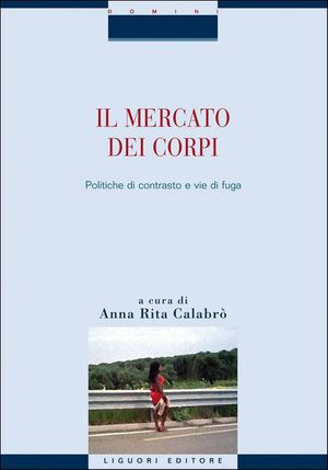 9788820758332 - Il mercato dei corpi. Politiche di contrasto e vie di fuga
