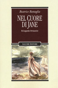 9788820767617 - Nel cuore di Jane ri-leggendo Persuasion