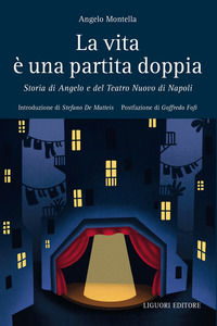 9788820769161 - La vita è una partita doppia. Storia di Angelo e del Teatro Nuovo di Napoli