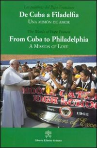 9788820996383 - De Cuba a Filadelfia­From Cuba to Philadelphia. Una mision de amor­A mission of love