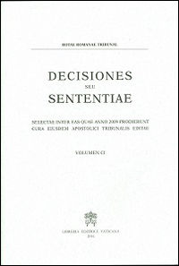 9788820997342 - Decisiones seu sententiae. Selectae inter eas quae anno 2009 prodierunt cura eiusdem apostolici tribunalis editae