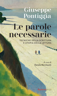 9788821110108 - Le parole necessarie. Tecniche della scrittura e utopia della lettura