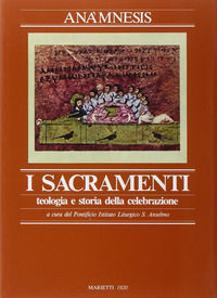 9788821165047 - Anàmnesis. Vol. 3/1: I sacramenti. Teologia e storia della celebrazione