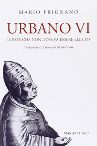 9788821165269 - Urbano VI. Il papa che non doveva essere eletto