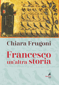 9788821169571 - Francesco. Un'altra storia. Con le immagini della tavola della cappella Bardi