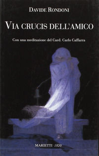 9788821177583 - Via Crucis dell'amico. Ediz. illustrata