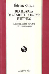 9788821185502 - Biofilosofia da Aristotele a Darwin e ritorno. Saggi su alcune costanti della biofilosofia