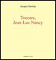 9788821185649 - Toccare, Jean-Luc Nancy. Ediz. illustrata
