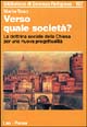 9788821304408 - Verso quale società? La dottrina sociale della Chiesa per una nuova progettualità