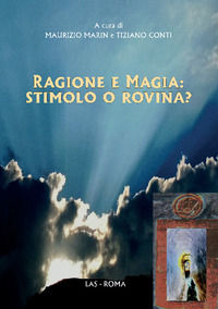 9788821315312 - Ragione e magia: stimolo o rovina?
