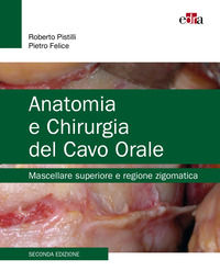 9788821458590 - Anatomia e chirurgia del cavo orale. Mascellare superiore e regione zigomatica