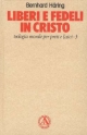 9788821502637 - Liberi e fedeli in Cristo. Teologia morale per preti e laici. Vol. 3: Teologia morale
