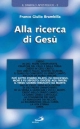 9788821544149 - Alla ricerca di Gesù