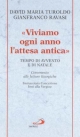 9788821546983 - Viviamo ogni anno l'attesa antica. Tempo di Avvento e di Natale. Commento alle letture liturgiche Immacolata Concezione,