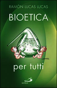 9788821547911 - Bioetica per tutti