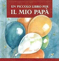 9788821550454 - Un piccolo libro per il mio papà