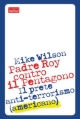 9788821552342 - Padre Roy contro il Pentagono. Il prete anti­terrorismo (americano)