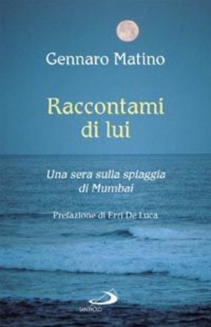 9788821558306 - Raccontami di lui. Una sera sulla spiaggia di Mumbai
