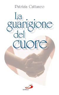 9788821558344 - La guarigione del cuore