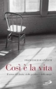 9788821558771 - Così è la vita. Il senso del limite, della perdita e della morte