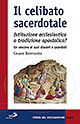 9788821560378 - Il celibato sacerdotale. Istituzione ecclesiatica o tradizione apostolica? Un vescovo ai suoi diaconi e sacerdoti