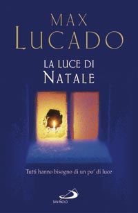 9788821560842 - La luce di Natale. Tutti hanno bisogno di un po' di luce