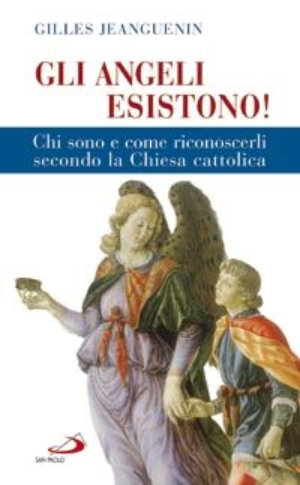 9788821560859 - Gli angeli esistono! Chi sono e come riconoscerli secondo la Chiesa cattolica
