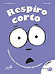 9788821561597 - Respiro corto. Ediz. illustrata