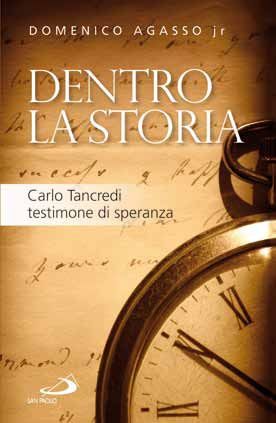 9788821569302 - Dentro la storia. Carlo Tancredi testimone di speranza