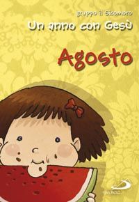 9788821570056 - Un anno con Gesù. Agosto
