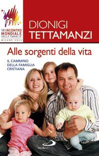 9788821570797 - Alle sorgenti della vita. Il cammino della famiglia cristiana