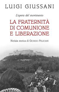 9788821571527 - La fraternità di Comunione e Liberazione